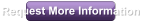 Request More Information