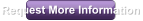 Request More Information